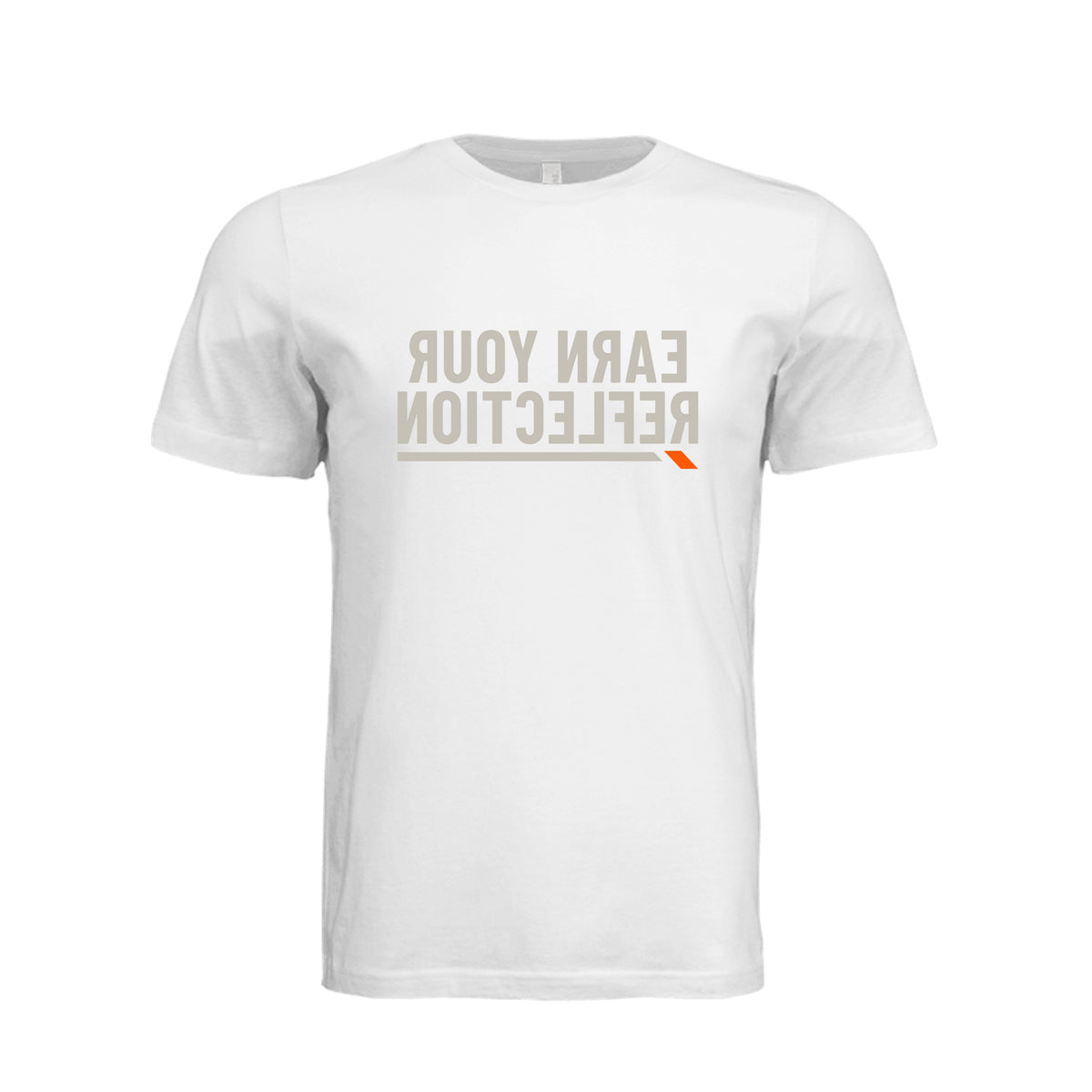 Earn Your Reflection — Mirrored Tee · White · Front