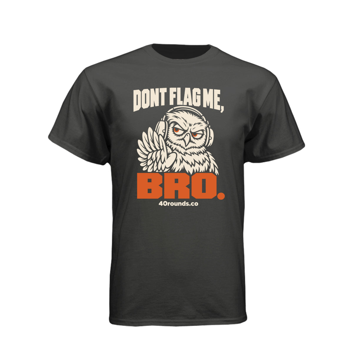 Don’t Flag Me, Bro — Range Humor Tee · Black · Front