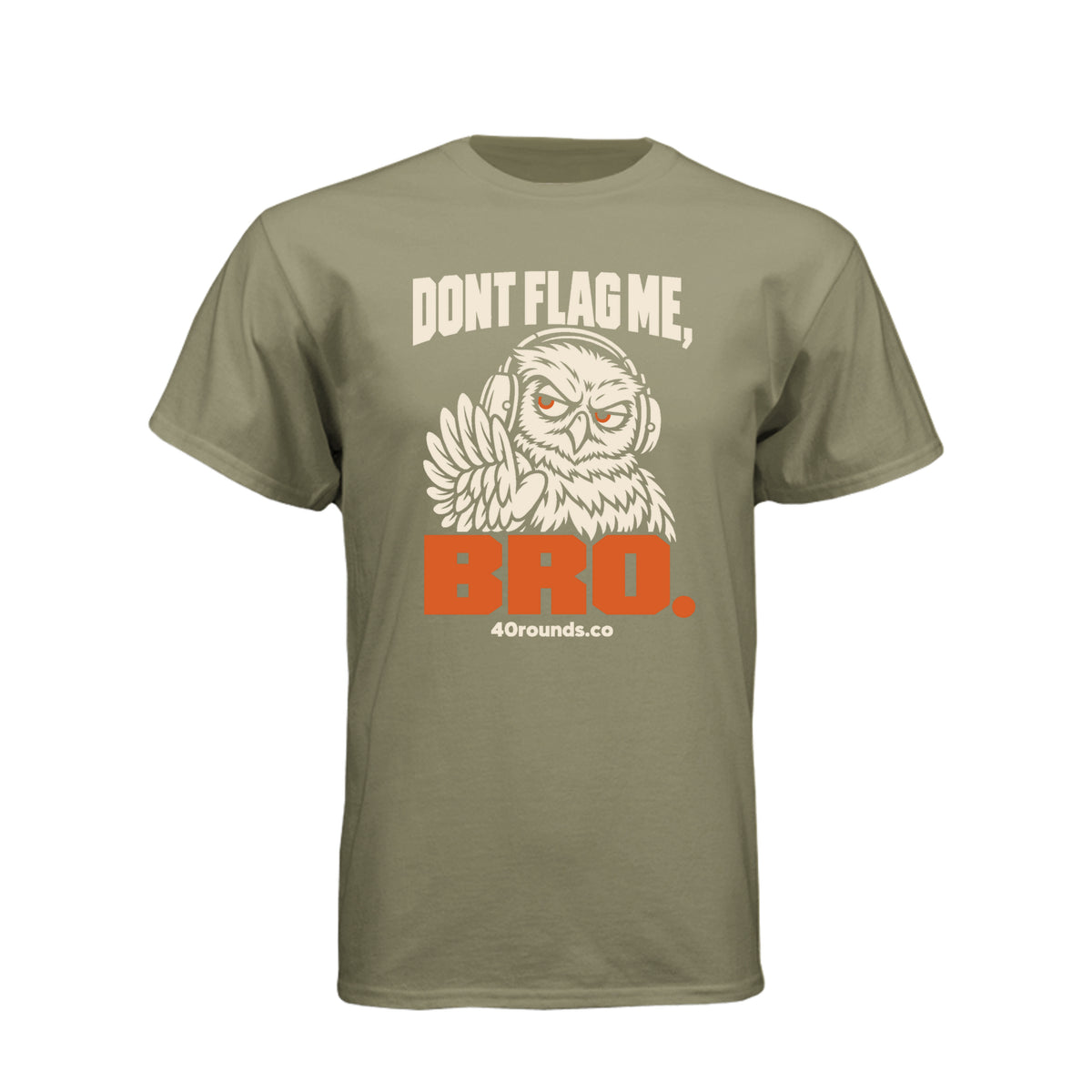 Don’t Flag Me, Bro — Range Humor Tee · Light Olive · Front