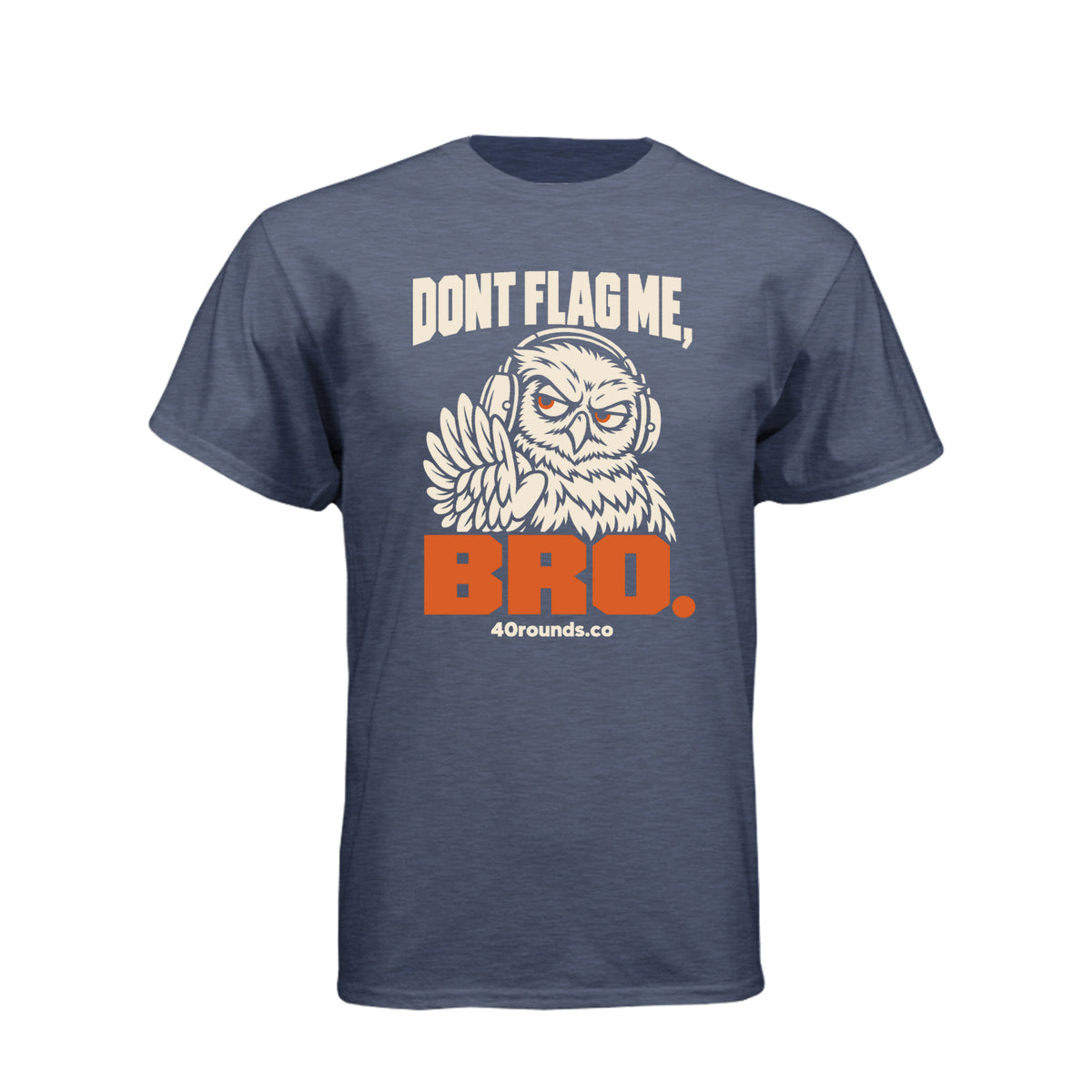 Don’t Flag Me, Bro — Range Humor Tee · Midnight Navy · Front