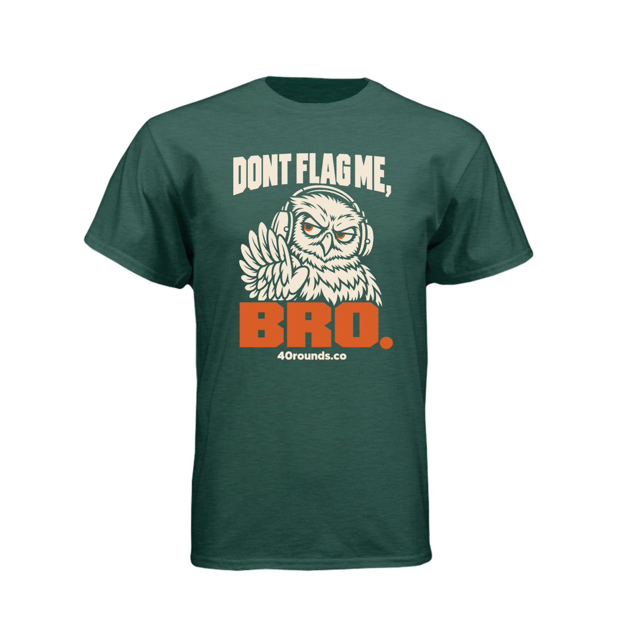Don’t Flag Me, Bro — Range Humor Tee · Heather Forest Green · Front