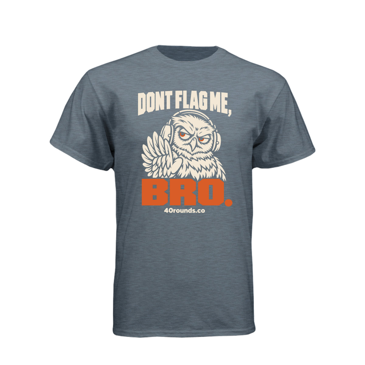 Don’t Flag Me, Bro — Range Humor Tee · Heather Slate Blue · Front