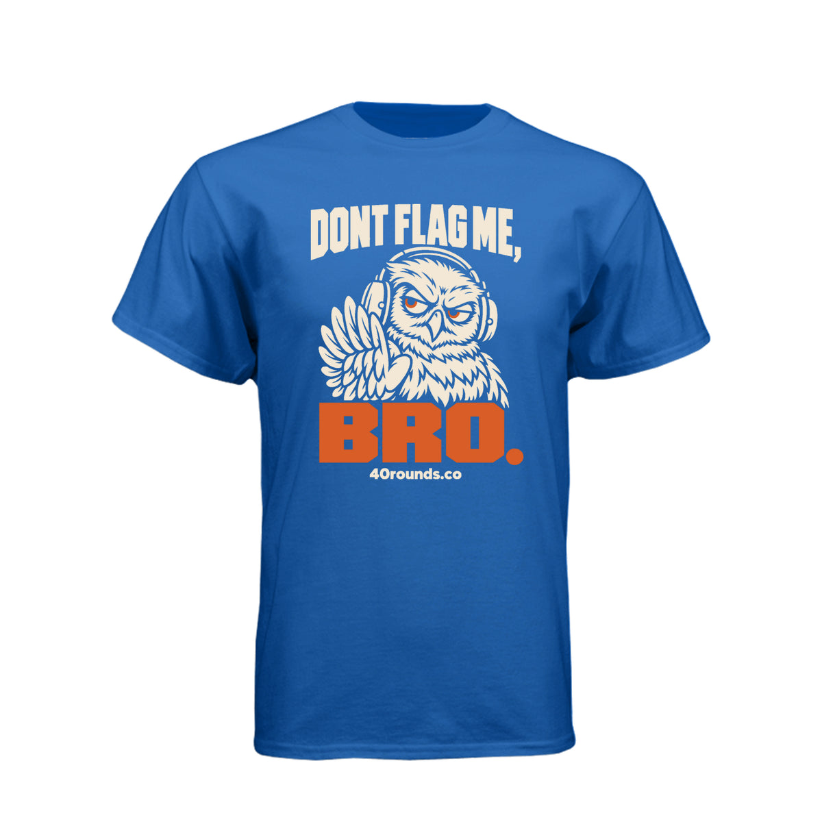 Don’t Flag Me, Bro — Range Humor Tee · Royal · Front