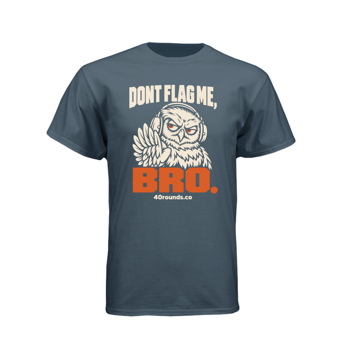 Don’t Flag Me, Bro — Range Humor Tee · Indigo · Front