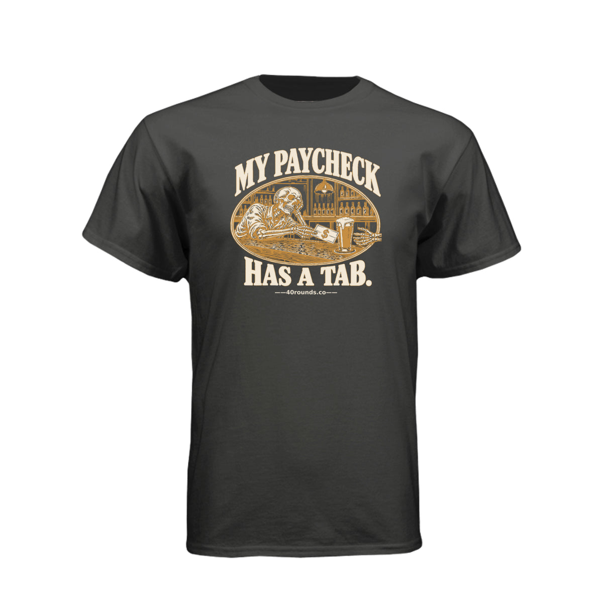 Paycheck Has a Tab Tee · Black · Front