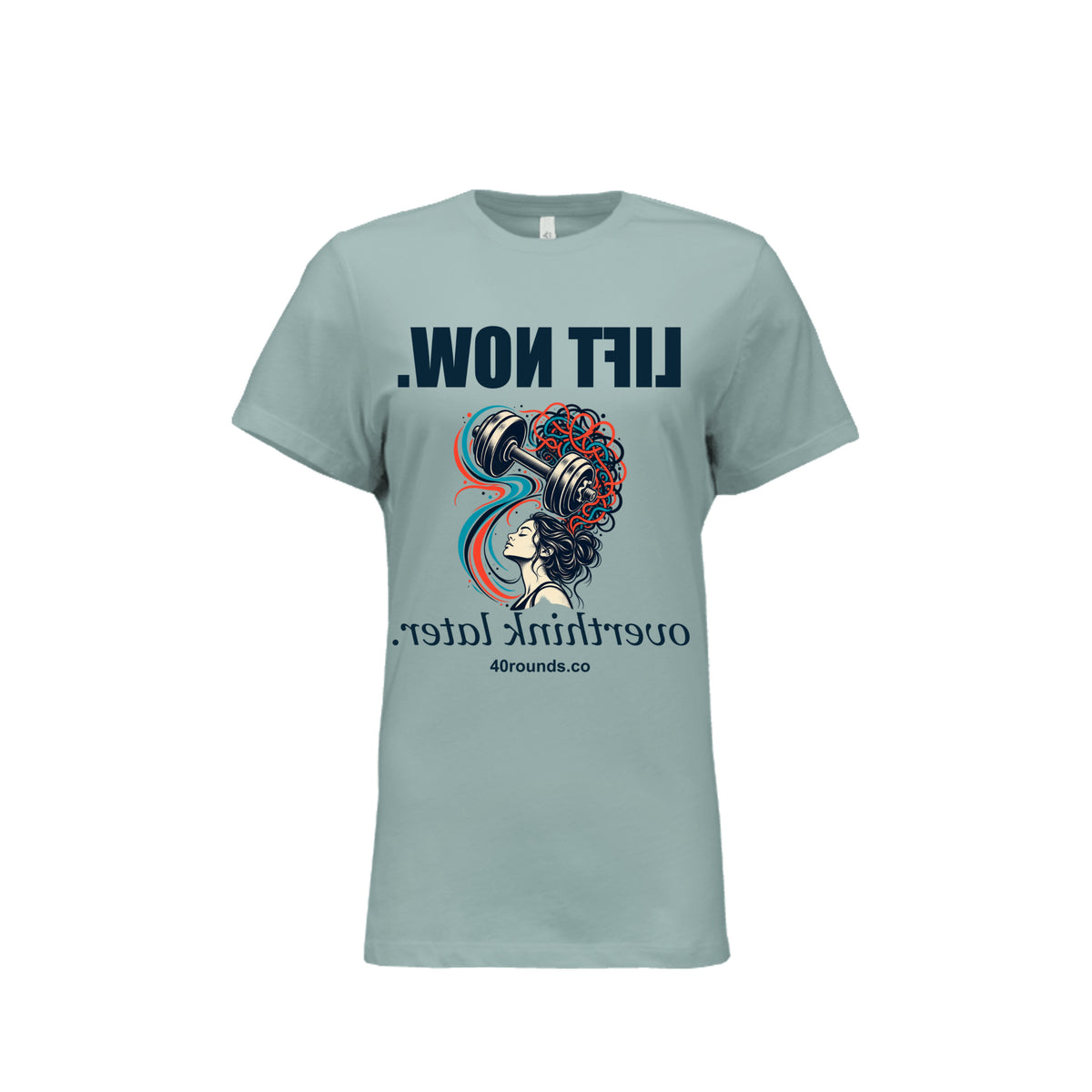 Lift Now. Overthink Later. — Women’s Mirrored Graphic Tee · Dusty Blue · Front