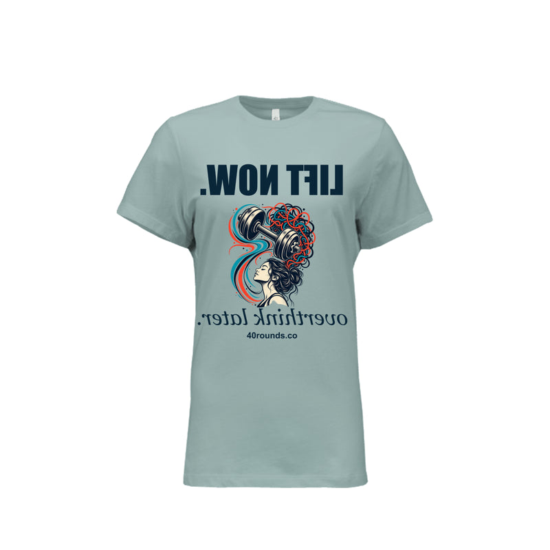 Lift Now. Overthink Later. — Women’s Mirrored Graphic Tee