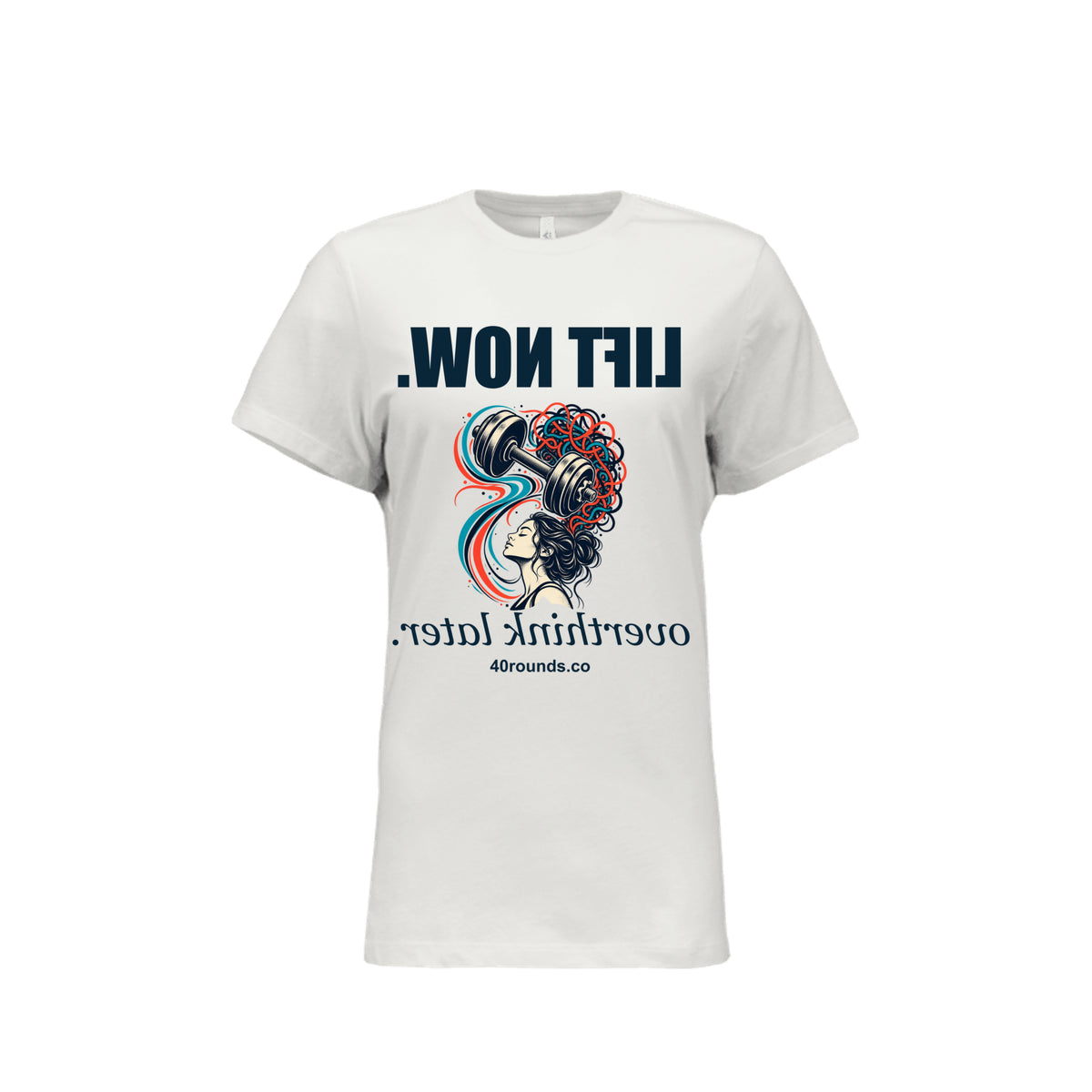 Lift Now. Overthink Later. — Women’s Mirrored Graphic Tee · Natural · Front