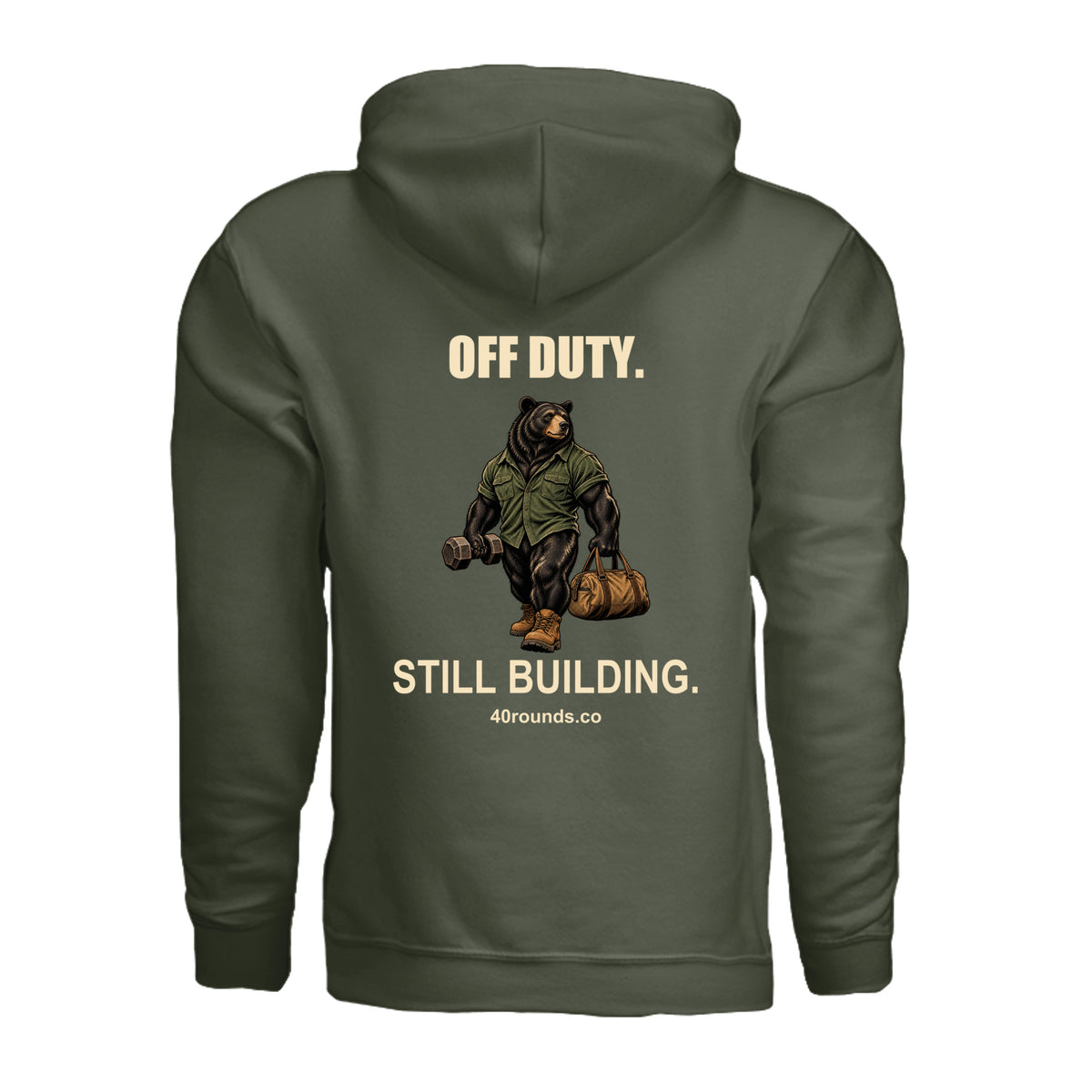 Off Duty. Still Building. Hoodie · Military Green · Back