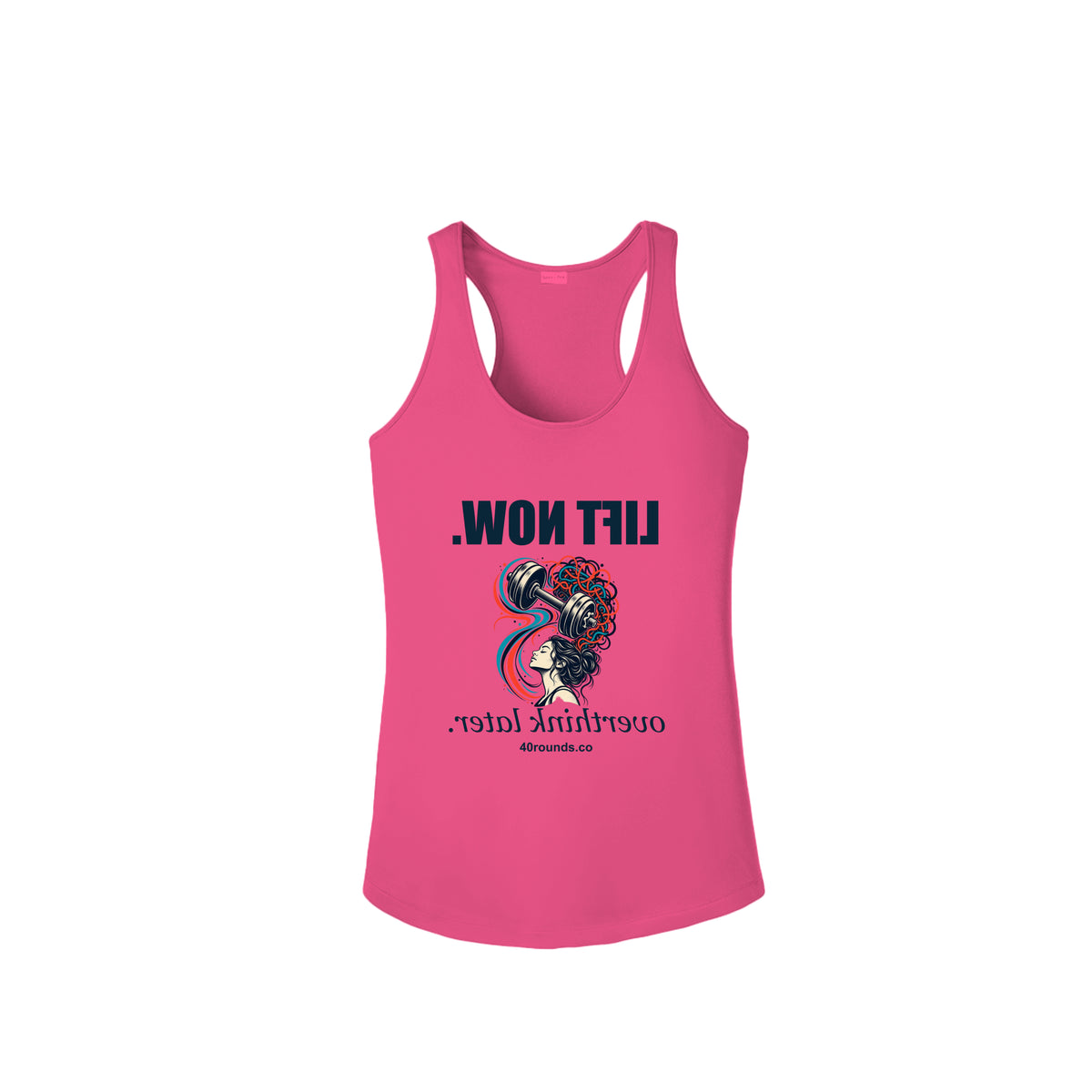 Lift Now. Overthink Later. — Women’s Mirrored Graphic Racerback · Neon Pink · Front