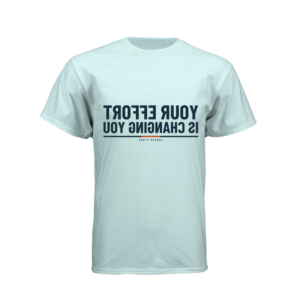 Your Effort Is Changing You — Men’s Mirrored Tee · Ice Blue · Front