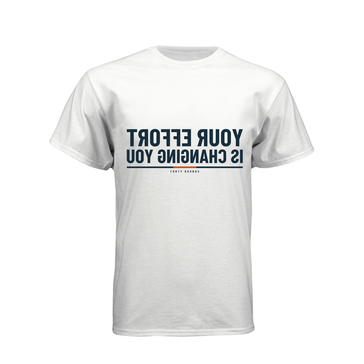 Your Effort Is Changing You — Men’s Mirrored Tee · White · Front