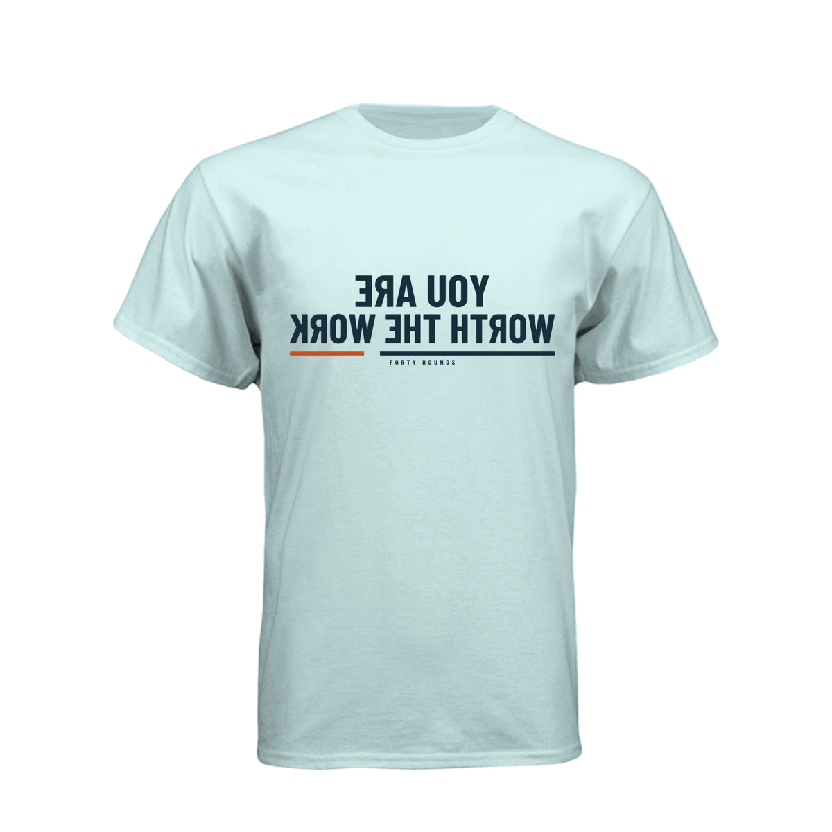 You Are Worth the Work — Men’s Mirrored Tee · Ice Blue · Front
