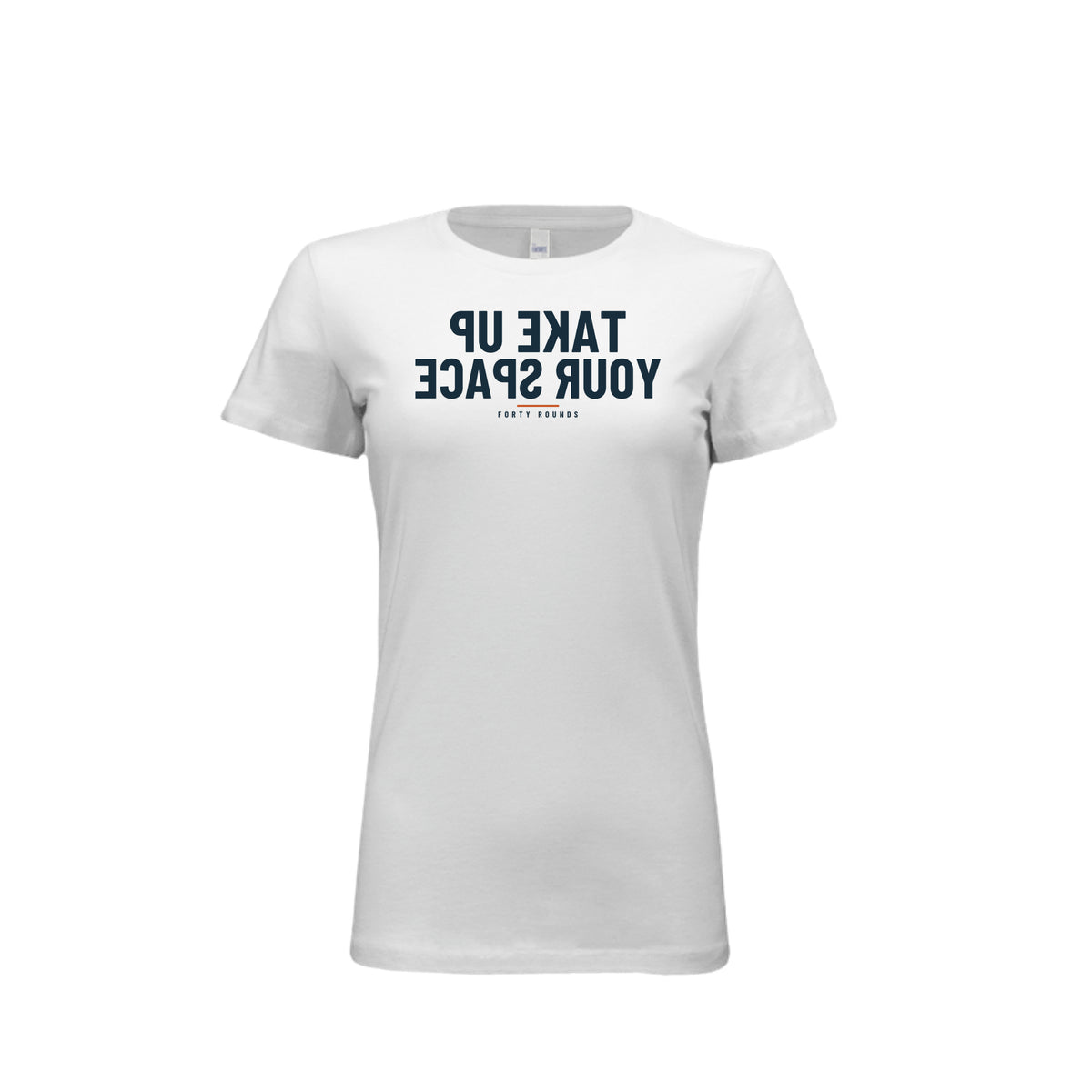 Take Up Your Space — Women’s Fitted Mirrored Tee · White · Front