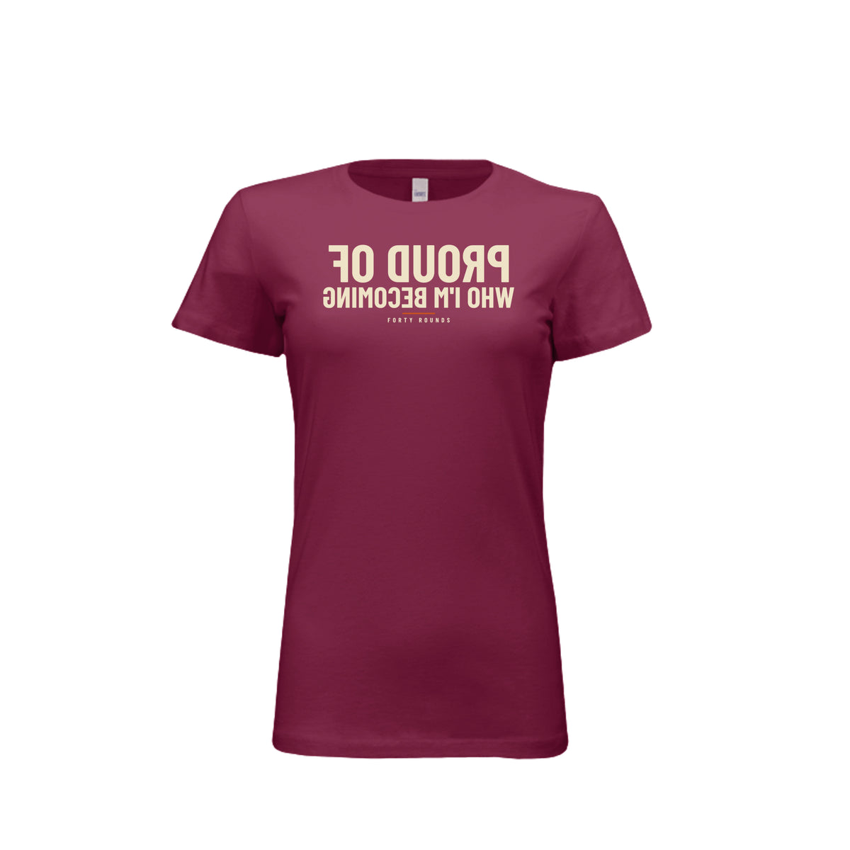Proud of Who I’m Becoming — Women’s Fitted Mirrored Tee · Maroon · Front