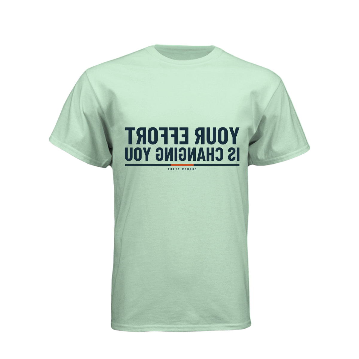 Your Effort Is Changing You — Men’s Mirrored Tee · Mint · Front