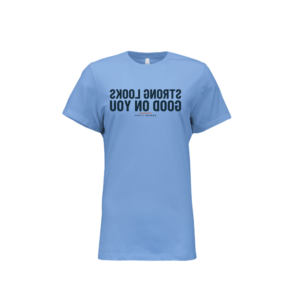 Strong Looks Good on You — Women’s Relaxed Mirrored Tee · Carolina Blue · Front
