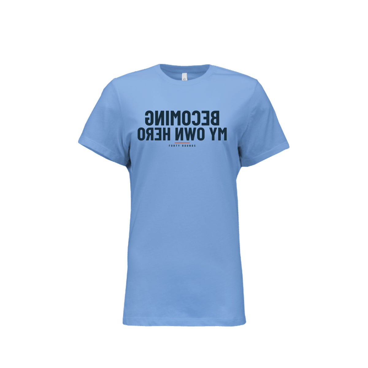 Becoming My Own Hero — Women’s Relaxed Mirrored Tee · Carolina Blue · Front