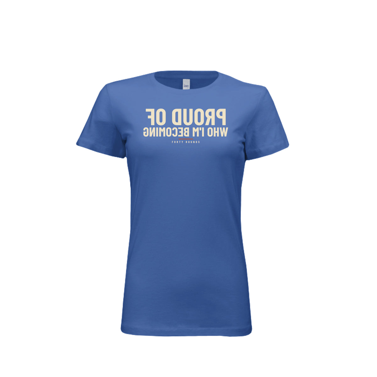 Proud of Who I’m Becoming — Women’s Fitted Mirrored Tee · True Royal · Front