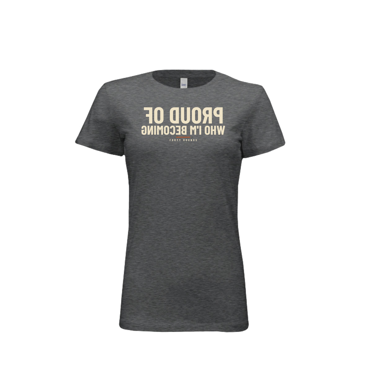 Proud of Who I’m Becoming — Women’s Fitted Mirrored Tee · Drk Grey Heather · Front