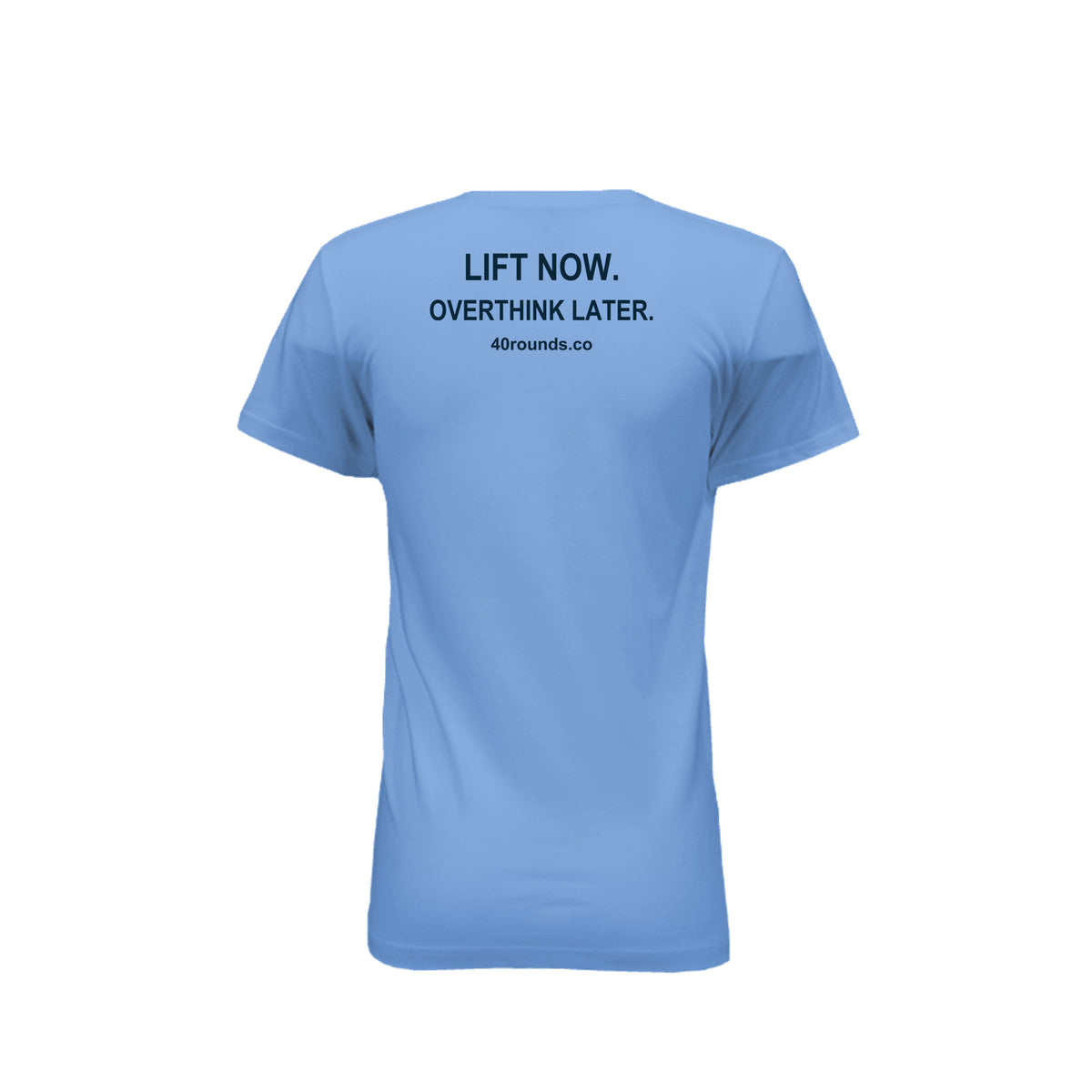 Lift Now. Overthink Later. — Women’s Mirrored Graphic Tee · Carolina Blue · Back