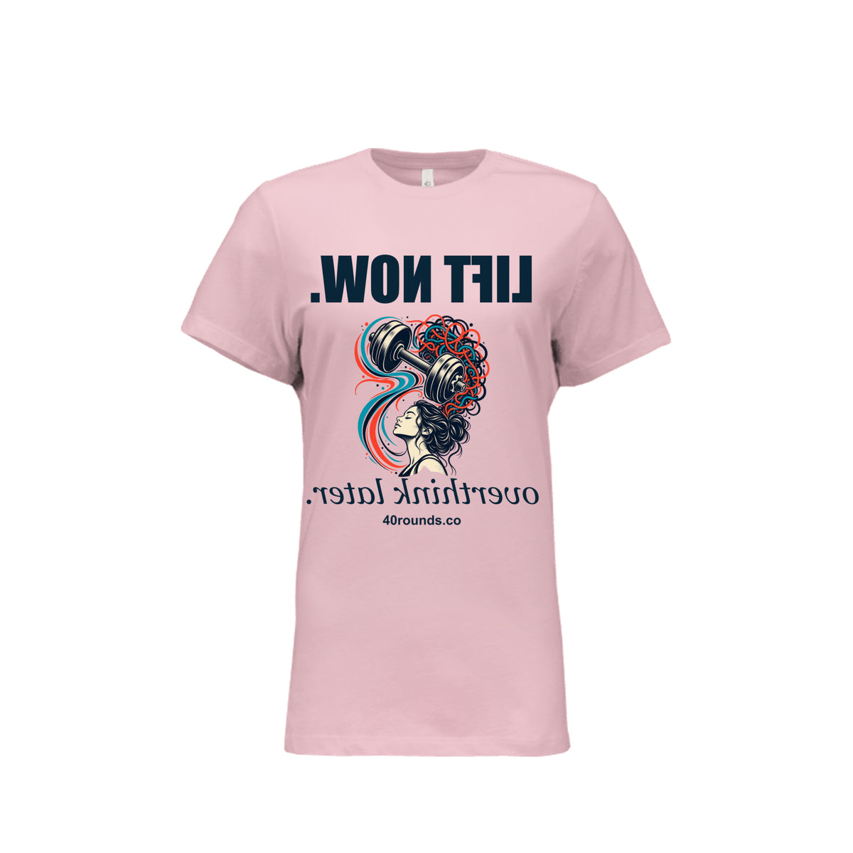 Lift Now. Overthink Later. — Women’s Mirrored Graphic Tee · Pink · Front