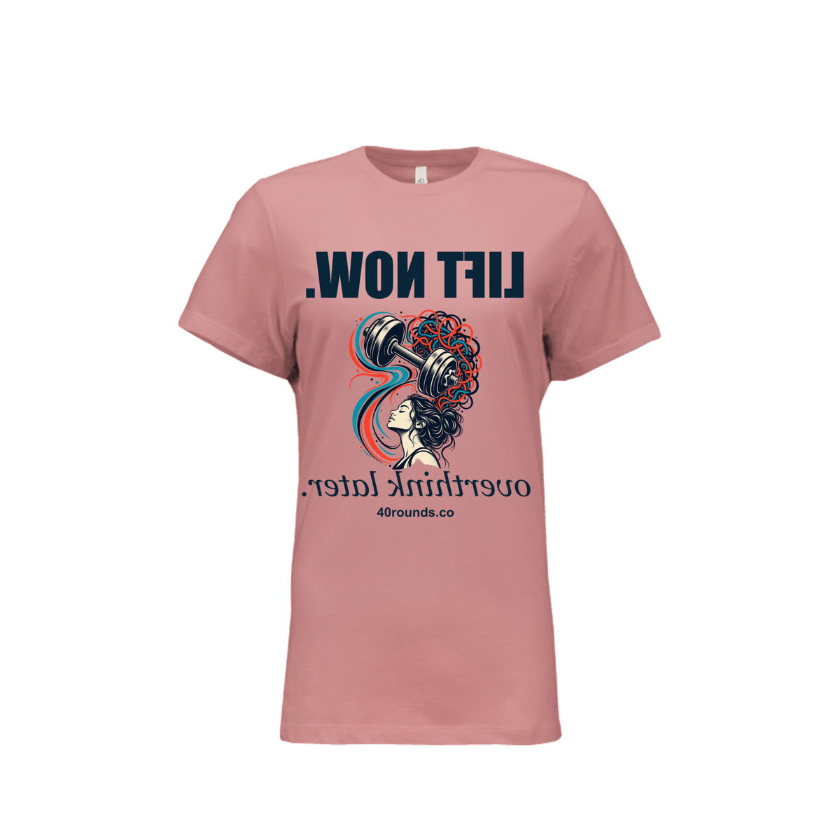 Lift Now. Overthink Later. — Women’s Mirrored Graphic Tee · Mauve · Front