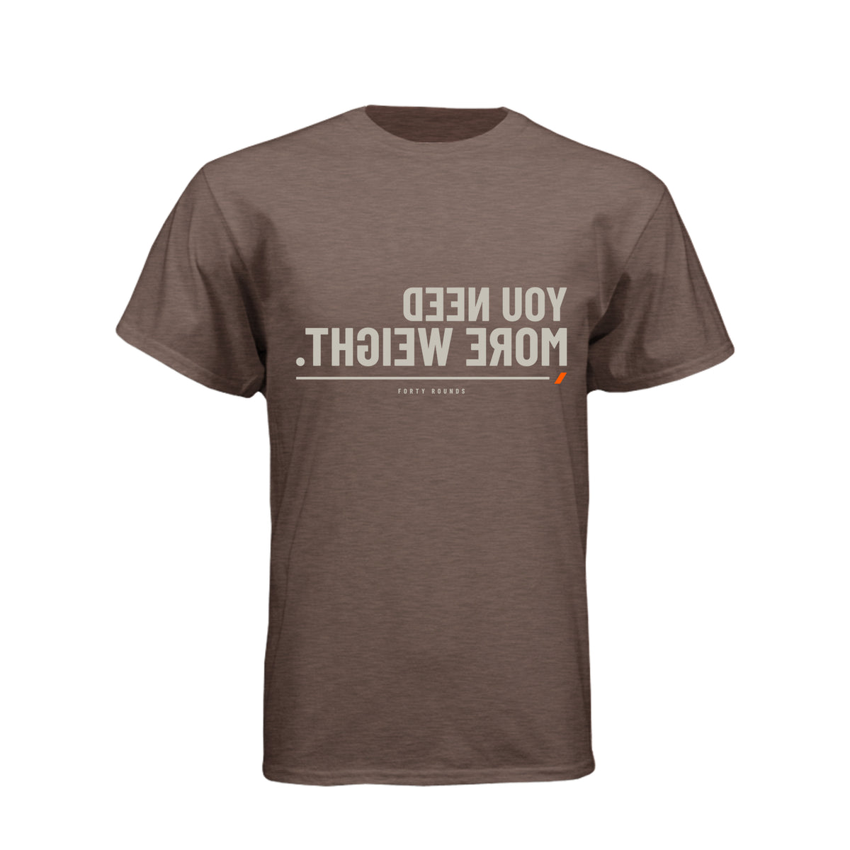 You Need More Weight — Mirrored Tee · Espresso · Front