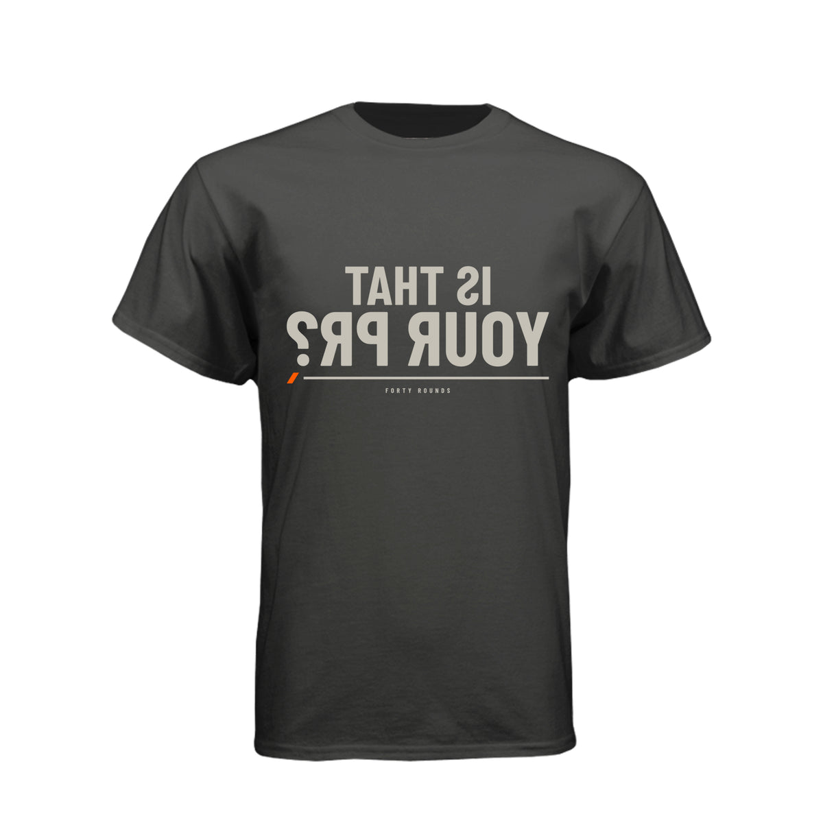 Is That Your PR? — Mirrored Tee · Black · Front