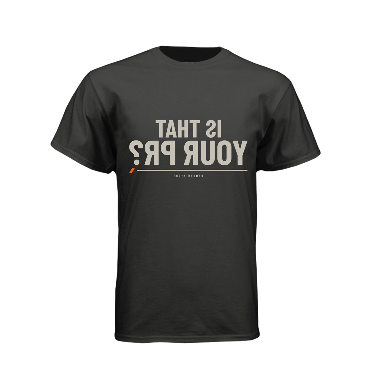 Is That Your PR? — Mirrored Tee · Charcoal · Front