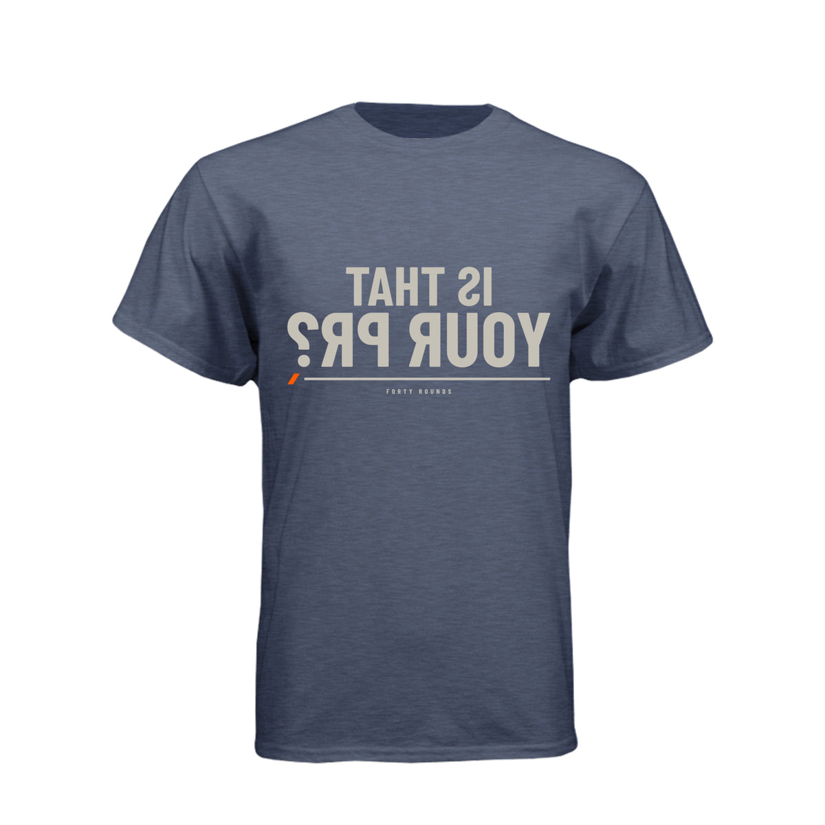 Is That Your PR? — Mirrored Tee · Midnight Navy · Front