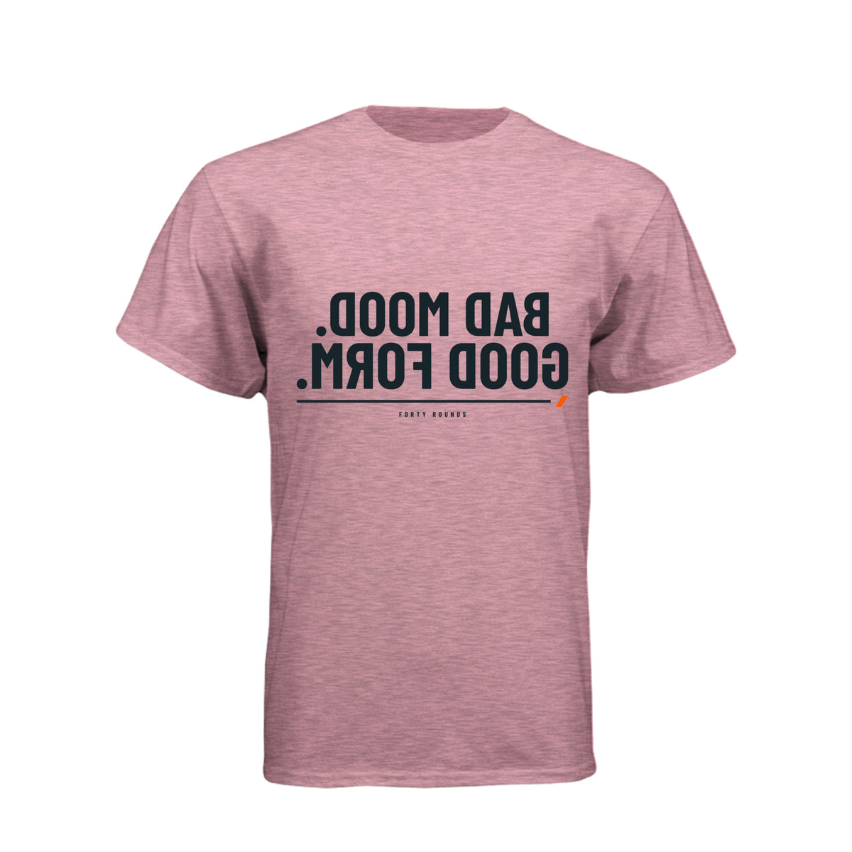Bad Mood. Good Form. — Mirrored Tee · Heather Light Pink · Front