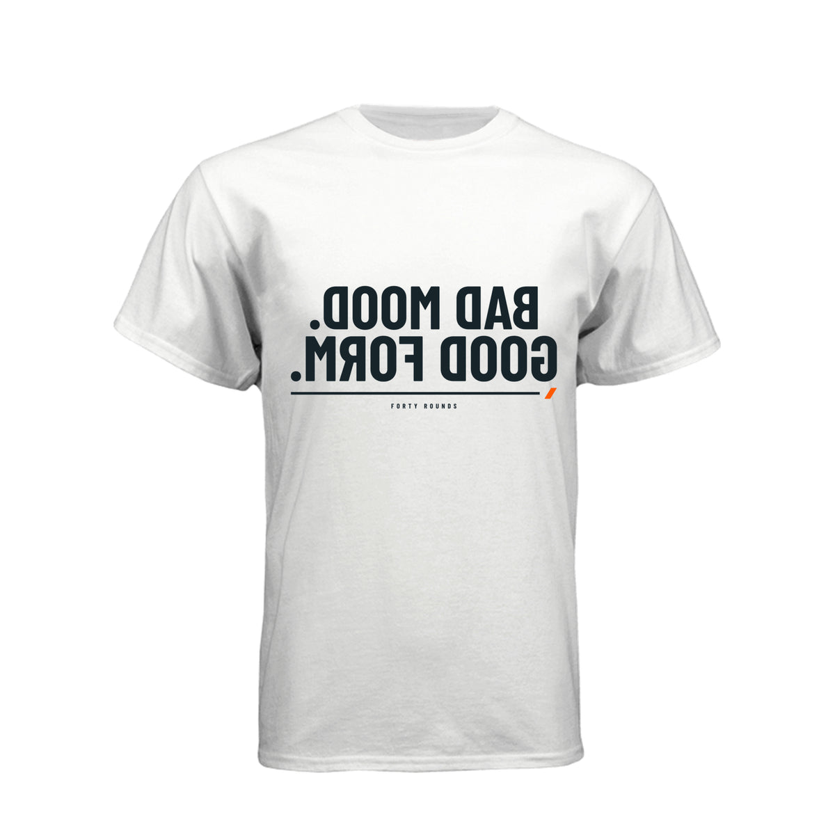 Bad Mood. Good Form. — Mirrored Tee · White · Front