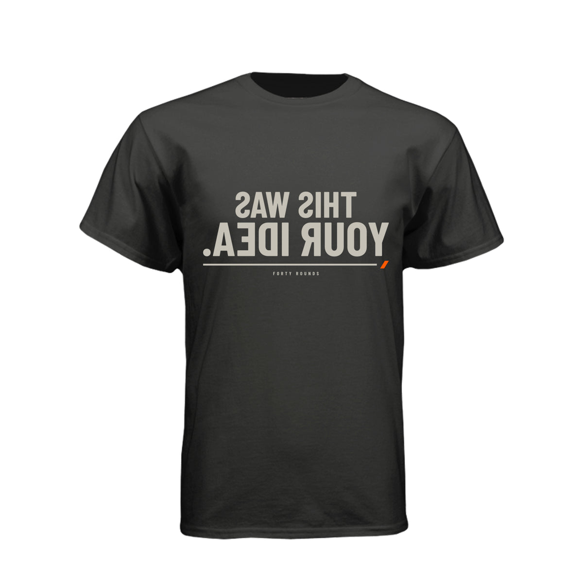 This Was Your Idea — Mirrored Tee · Charcoal · Front