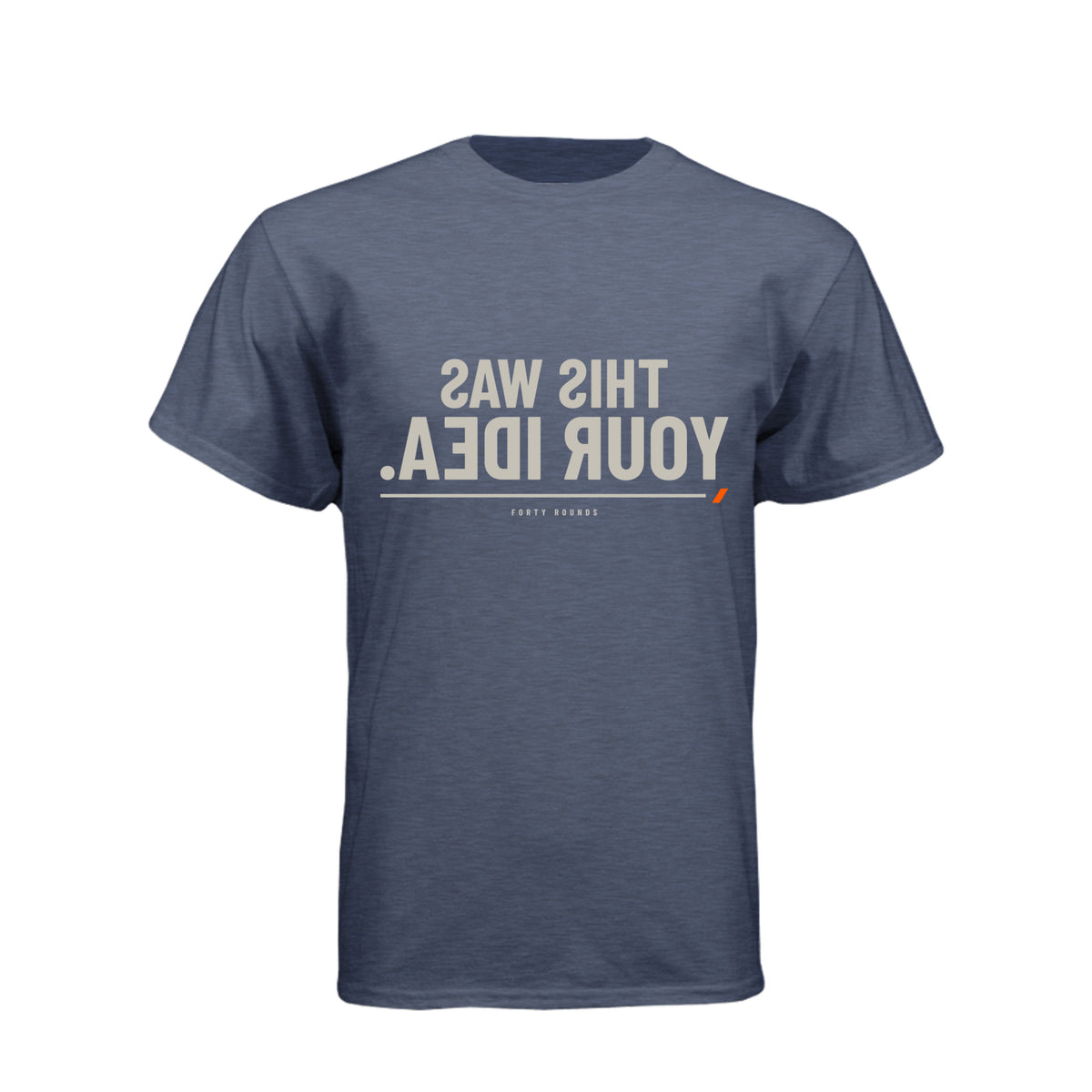 This Was Your Idea — Mirrored Tee · Midnight Navy · Front