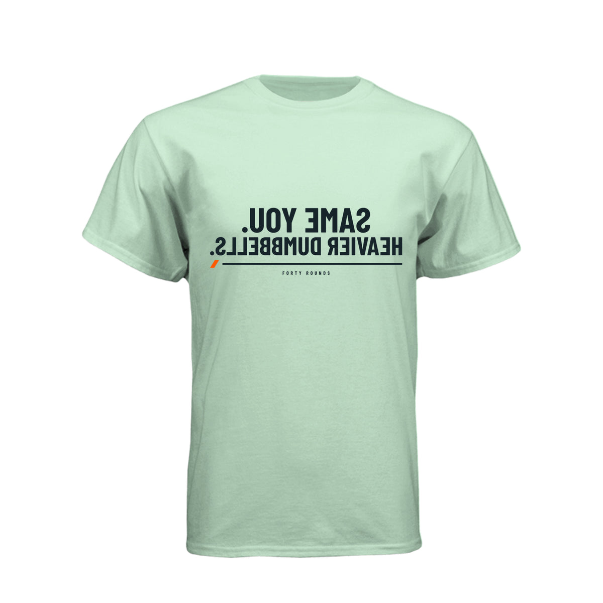 Same You. Heavier Dumbbells. — Mirrored Tee · Mint · Front