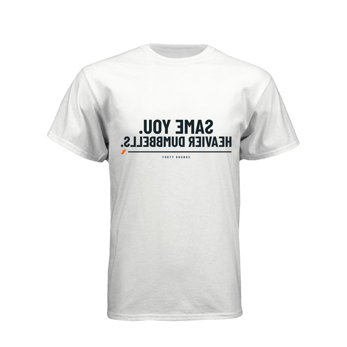 Same You. Heavier Dumbbells. — Mirrored Tee · White · Front