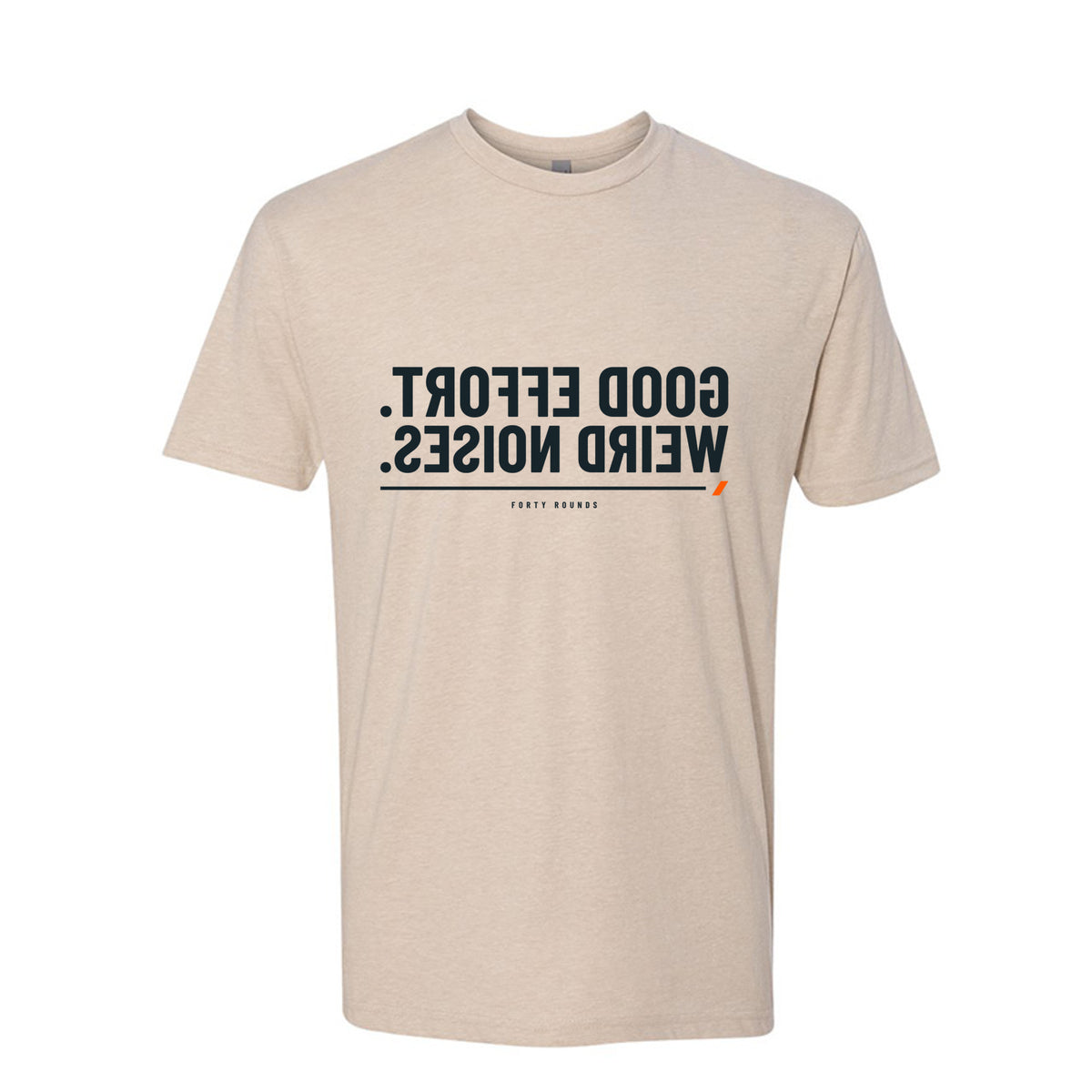 Good Effort. Weird Noises. — Mirrored Tee · Heather Cream · Front