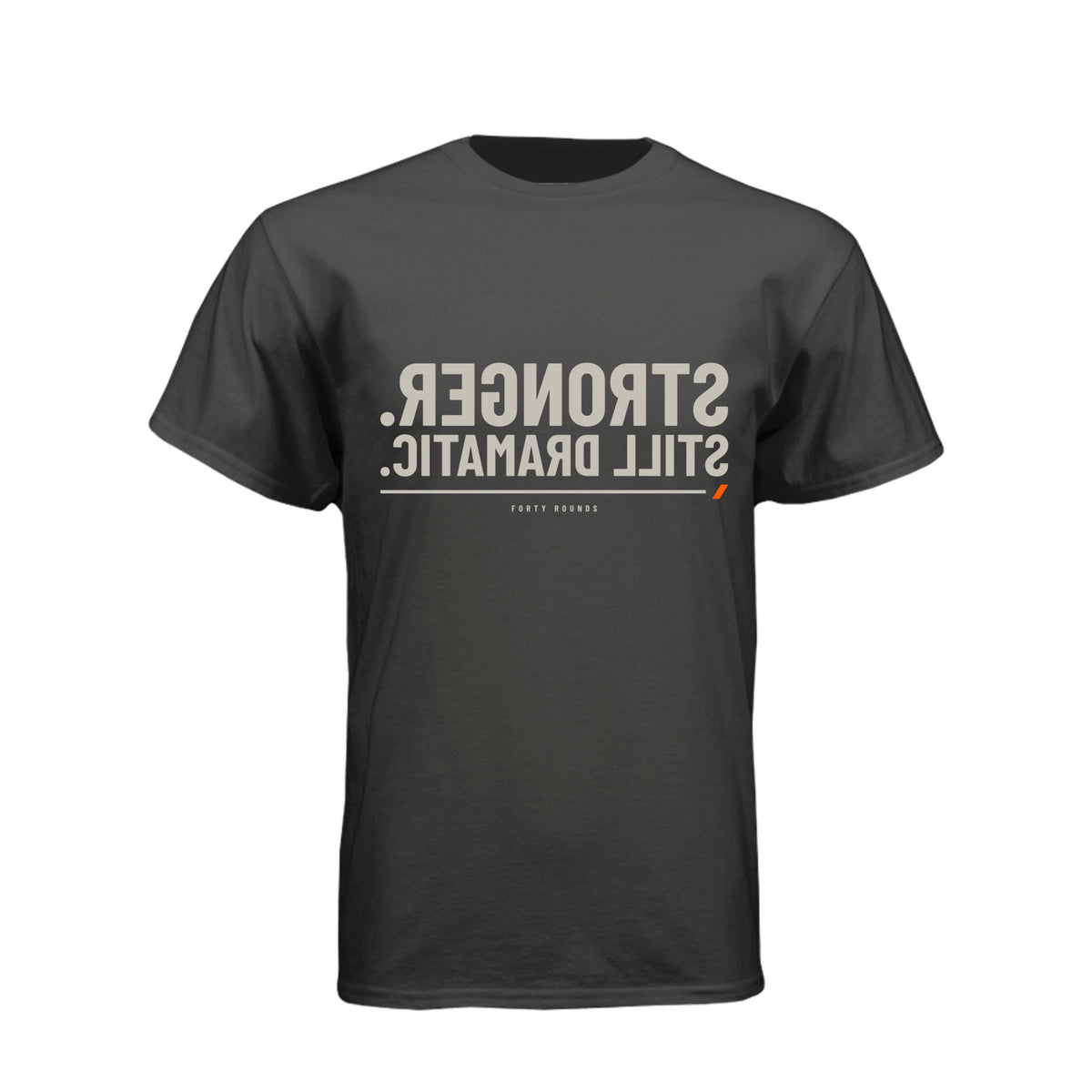 Stronger. Still Dramatic. — Dark Mirrored Tee · Black · Front