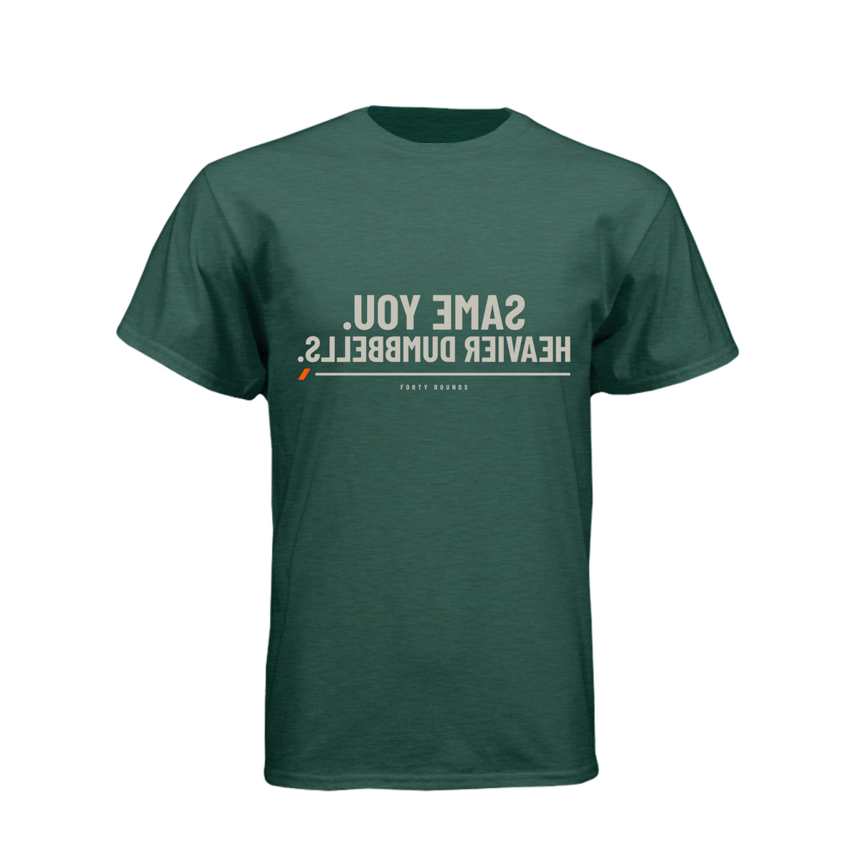 Same You. Heavier Dumbbells. — Dark Mirrored Tee · Heather Forest Green · Front