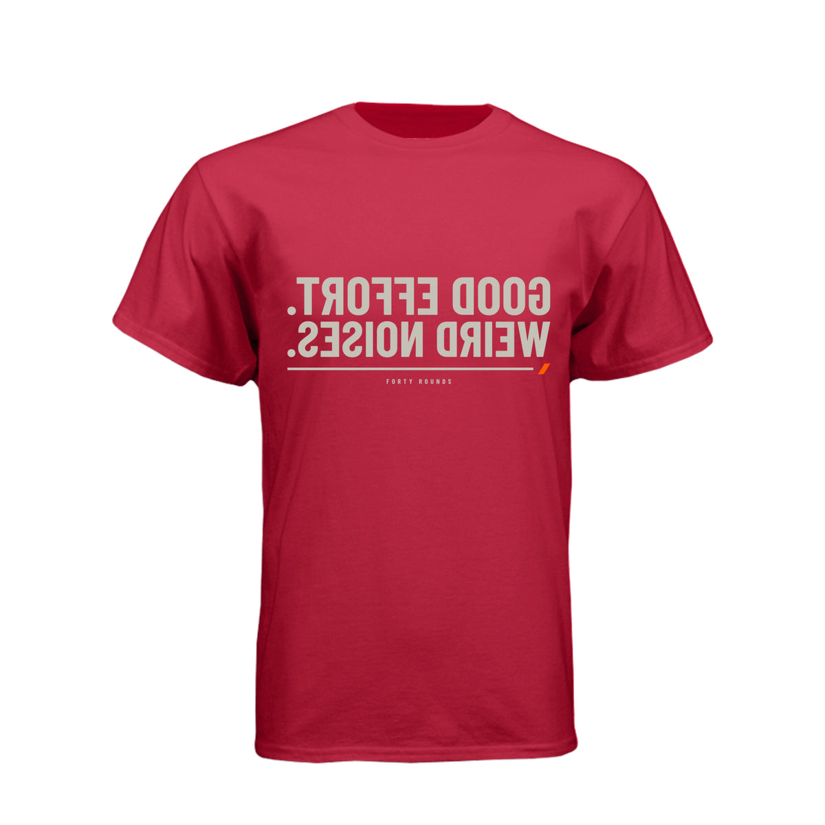 Good Effort. Weird Noises. — Dark Mirrored Tee · Red · Front