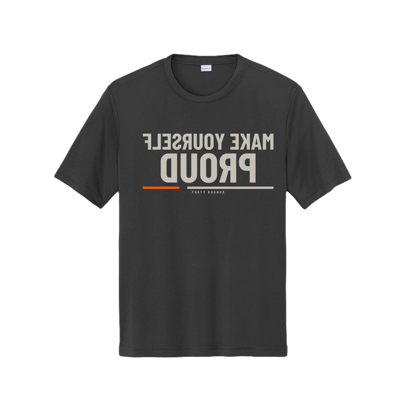 Make Yourself Proud — Dryfit Mirror Tee