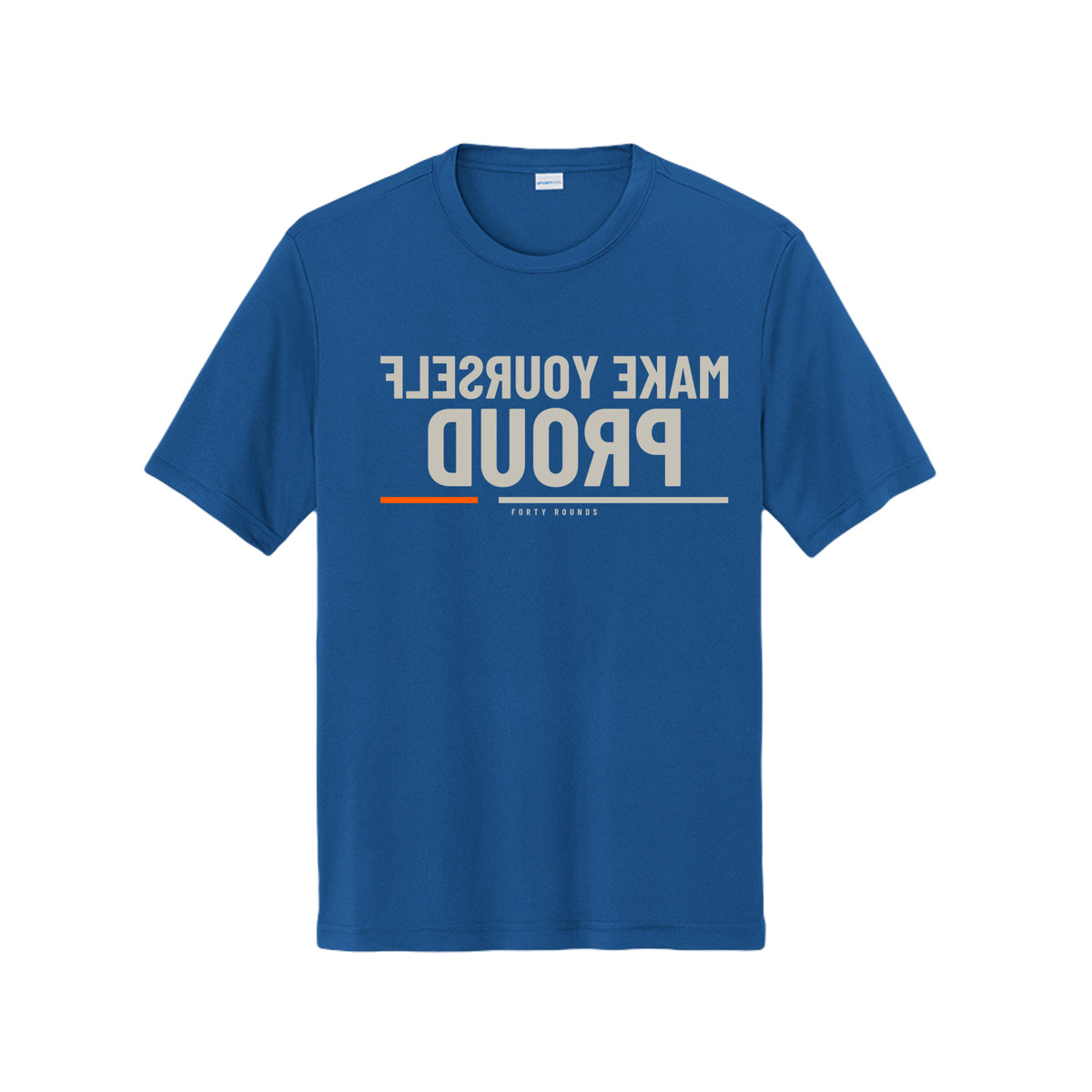 Make Yourself Proud — Dryfit Mirror Tee · True Royal · Front