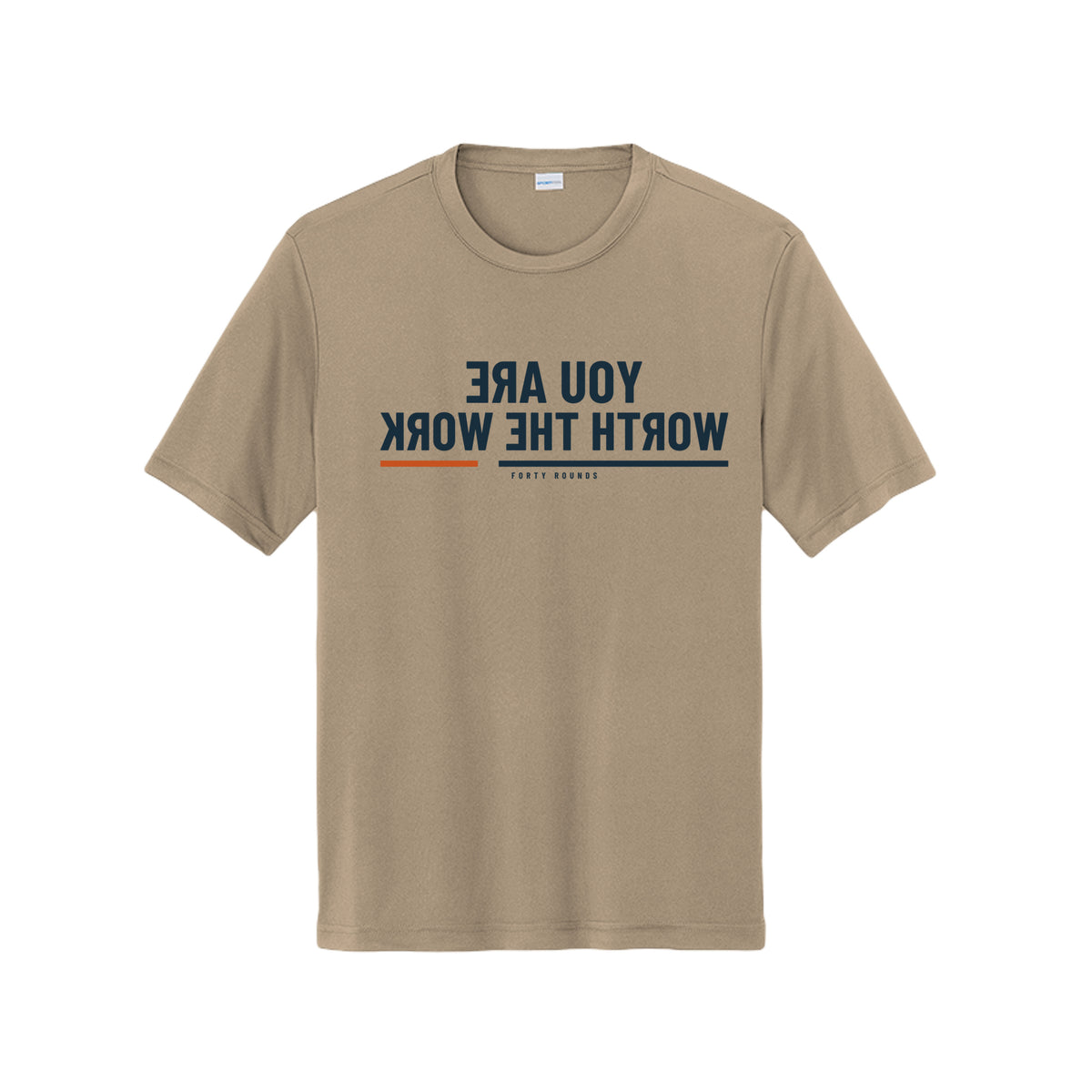 You Are Worth the Work — Dryfit Mirror Tee · Sand · Front