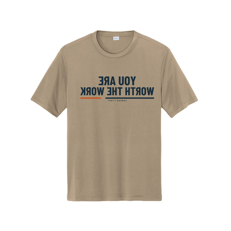 You Are Worth the Work — Dryfit Mirror Tee