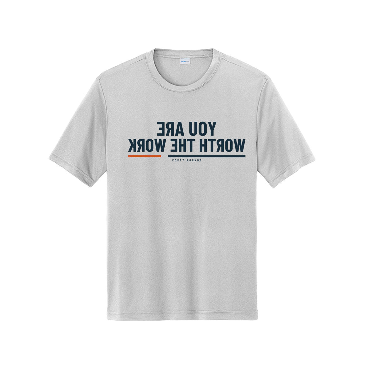 You Are Worth the Work — Dryfit Mirror Tee · White · Front